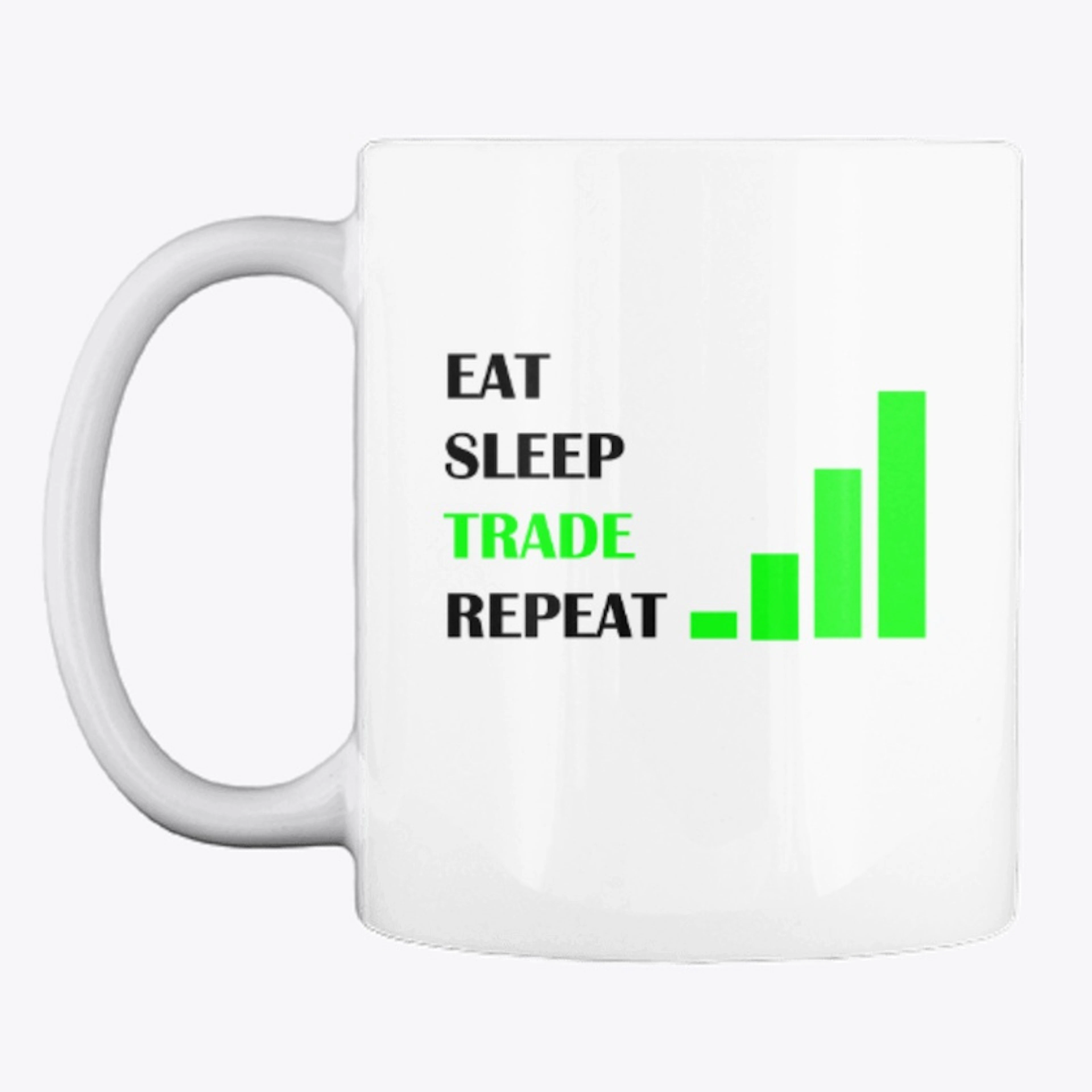 EAT SLEEP TRADE REPEAT - Mug